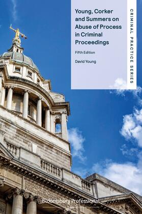 Young |  Young, Corker and Summers on Abuse of Process in Criminal Proceedings | Buch |  Sack Fachmedien