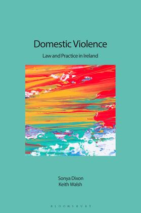 Walsh / Dixon |  Domestic Violence: Law and Practice in Ireland | Buch |  Sack Fachmedien