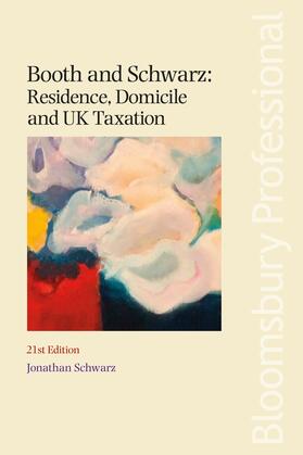 Schwarz |  Booth and Schwarz: Residence, Domicile and UK Taxation | Buch |  Sack Fachmedien