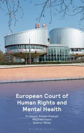 Eldergill / Evans / Sibley |  European Court of Human Rights and Mental Health | Buch |  Sack Fachmedien