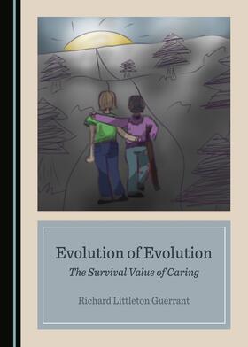 Guerrant |  Evolution of Evolution: The Survival Value of Caring | Buch |  Sack Fachmedien