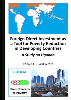 Wakyereza |  Foreign Direct Investment as a Tool for Poverty Reduction in Developing Countries | Buch |  Sack Fachmedien