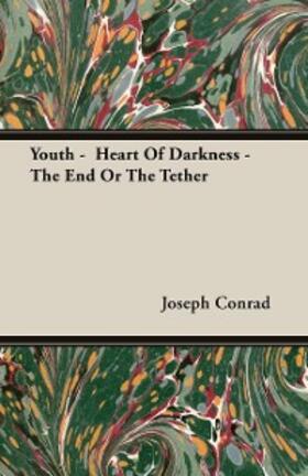 Conrad |  Youth -  Heart of Darkness - The End of the Tether | eBook | Sack Fachmedien