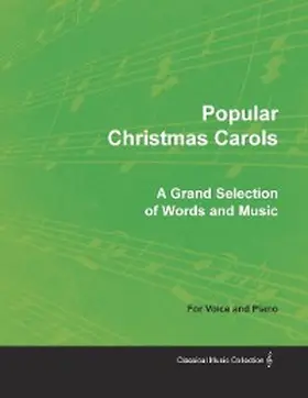 Various |  Popular Christmas Carols - A Grand Selection of Words and Music for Voice and Piano | eBook | Sack Fachmedien