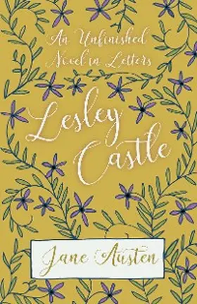 Austen |  An Unfinished Novel in Letters - Lesley Castle | eBook | Sack Fachmedien