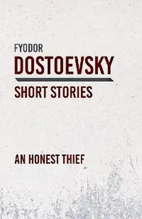 Dostoevsky |  An Honest Thief | eBook | Sack Fachmedien