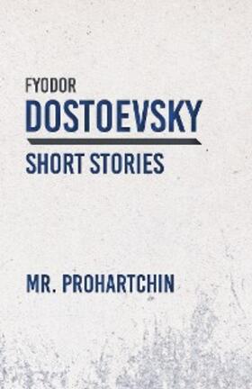 Dostoevsky |  Mr. Prohartchin | eBook | Sack Fachmedien