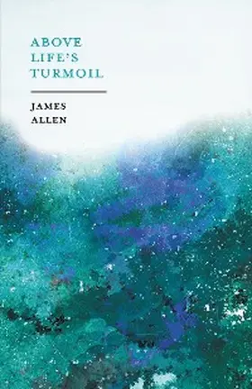 Allen |  Above LifeâEUR(TM)s Turmoil | eBook | Sack Fachmedien