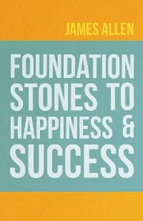 Allen |  Foundation Stones to Happiness and Success | eBook | Sack Fachmedien