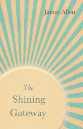 Allen / Shelley |  The Shining Gateway | eBook | Sack Fachmedien