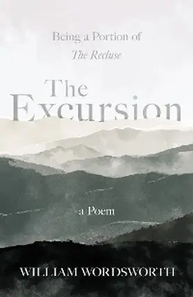 Wordsworth |  The Excursion - Being a Portion of 'The Recluse', a Poem | eBook | Sack Fachmedien