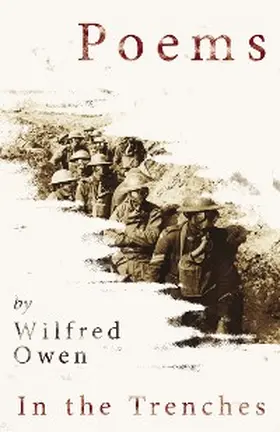 Owen |  Poems by Wilfred Owen - In the Trenches | eBook | Sack Fachmedien