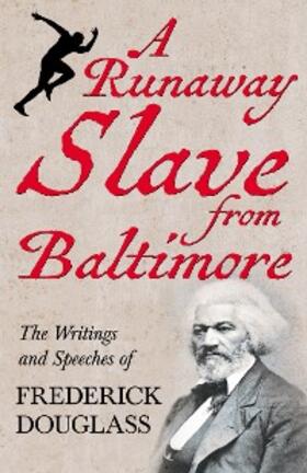 Douglass |  A Runaway Slave from Baltimore | eBook | Sack Fachmedien