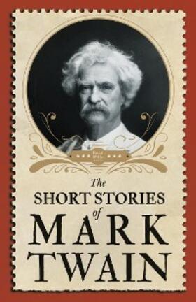 Twain |  The Short Stories of Mark Twain | eBook | Sack Fachmedien