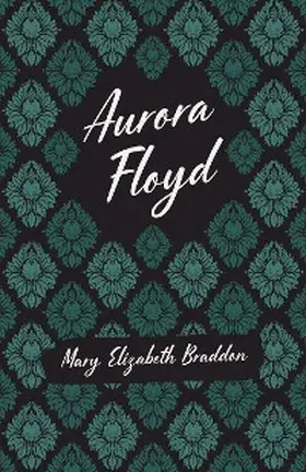 Braddon |  Aurora Floyd | eBook | Sack Fachmedien