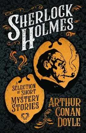 Doyle |  Sherlock Holmes - A Selection of Short Mystery Stories | eBook | Sack Fachmedien