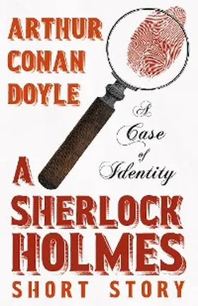 Doyle |  A Case of Identity - A Sherlock Holmes Short Story | eBook | Sack Fachmedien