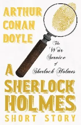 Doyle |  The War Service of Sherlock Holmes - A Sherlock Holmes Short Story | eBook | Sack Fachmedien