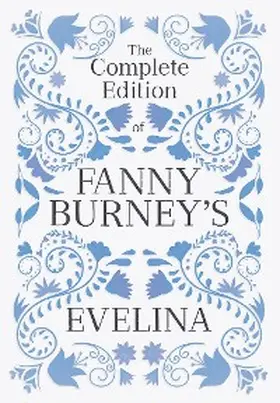 Burney |  The Complete Edition of Fanny Burney's Evelina | eBook | Sack Fachmedien