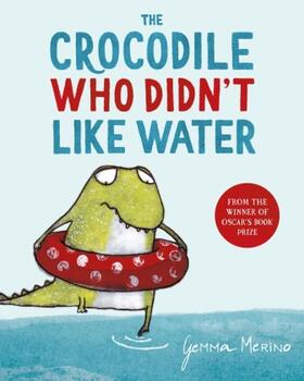 Merino |  The Crocodile Who Didn't Like Water | Buch |  Sack Fachmedien