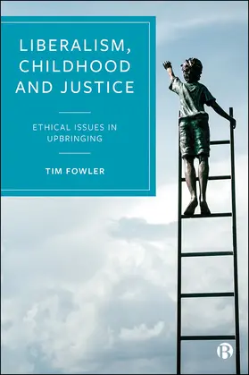 Fowler |  Liberalism, Childhood and Justice | Buch |  Sack Fachmedien