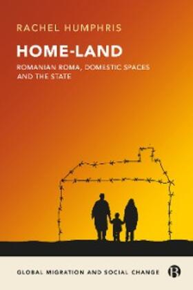 Humphris |  Home-Land: Romanian Roma, Domestic Spaces and the State | eBook | Sack Fachmedien