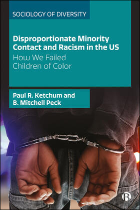 Ketchum / Peck |  Disproportionate Minority Contact and Racism in the Us | Buch |  Sack Fachmedien