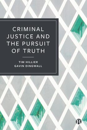 Hillier / Dingwall |  Criminal Justice and the Pursuit of Truth | Buch |  Sack Fachmedien