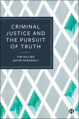 Hillier / Dingwall |  Criminal Justice and the Pursuit of Truth | eBook | Sack Fachmedien