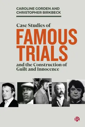 Gorden / Birkbeck |  Case Studies of Famous Trials and the Construction of Guilt and Innocence | Buch |  Sack Fachmedien