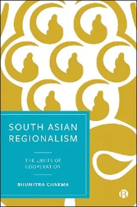 Chakma |  South Asian Regionalism | eBook | Sack Fachmedien