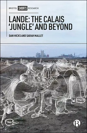 Hicks / Mallet |  Lande: The Calais 'Jungle' and Beyond | Buch |  Sack Fachmedien