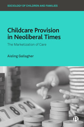 Gallagher |  Childcare Provision in Neoliberal Times | Buch |  Sack Fachmedien