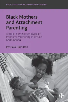 Hamilton |  Black Mothers and Attachment Parenting | Buch |  Sack Fachmedien