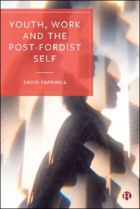 Farrugia |  Youth, Work and the Post-Fordist Self | eBook | Sack Fachmedien