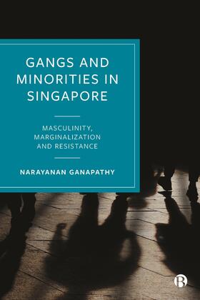 Ganapathy |  Gangs and Minorities in Singapore | eBook | Sack Fachmedien