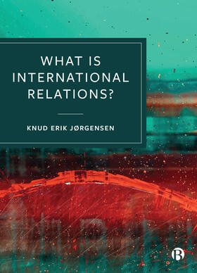 Jørgensen |  What Is International Relations? | Buch |  Sack Fachmedien