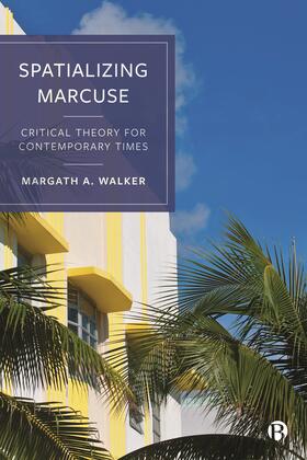 Walker |  Spatializing Marcuse | Buch |  Sack Fachmedien