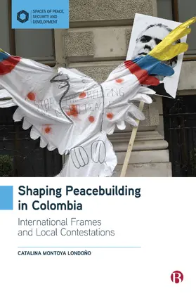 Montoya Londono / Montoya Londoño |  Shaping Peacebuilding in Colombia | Buch |  Sack Fachmedien