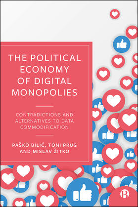 Bilic / Prug / Žitko |  The Political Economy of Digital Monopolies | eBook | Sack Fachmedien