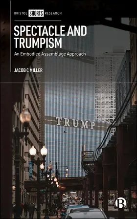 Miller |  Spectacle and Trumpism | Buch |  Sack Fachmedien