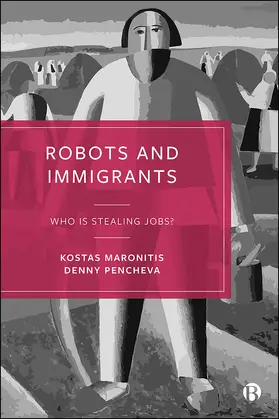 Pencheva / Maronitis |  Robots and Immigrants | Buch |  Sack Fachmedien