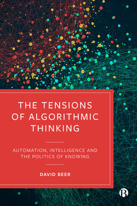 Beer |  The Tensions of Algorithmic Thinking | Buch |  Sack Fachmedien