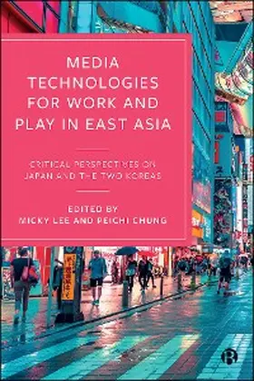 Lee / Chung |  Media Technologies for Work and Play in East Asia | eBook | Sack Fachmedien