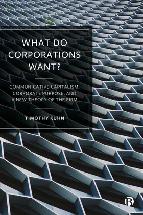 Kuhn |  What Do Corporations Want? | eBook | Sack Fachmedien