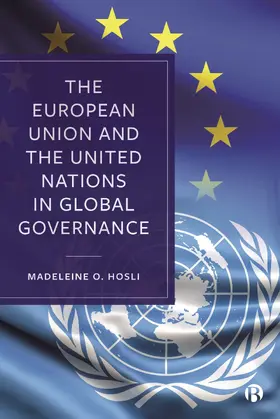 Hosli |  The European Union and the United Nations in Global Governance | Buch |  Sack Fachmedien