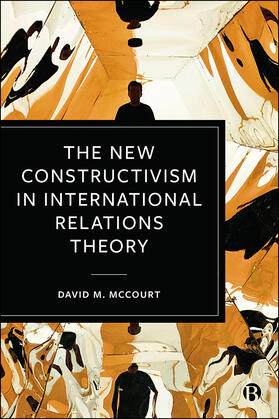 McCourt |  The New Constructivism in International Relations Theory | eBook | Sack Fachmedien