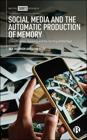 Beer / Jacobsen |  Social Media and the Automatic Production of Memory | Buch |  Sack Fachmedien