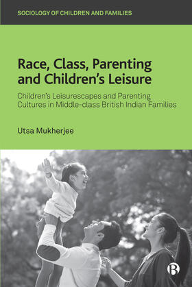 Mukherjee |  Race, Class, Parenting and Children's Leisure | Buch |  Sack Fachmedien