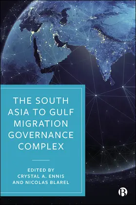 Ennis / Blarel |  The South Asia to Gulf Migration Governance Complex | Buch |  Sack Fachmedien